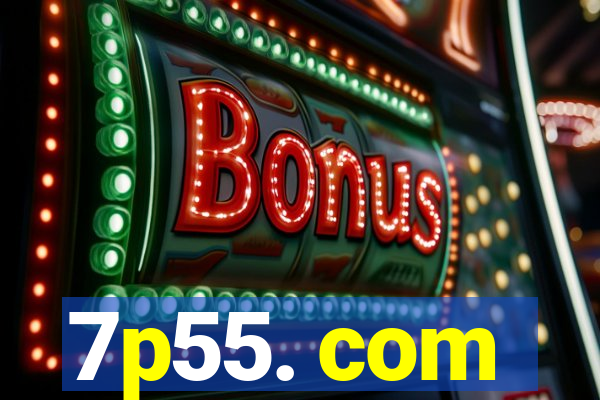 7p55. com